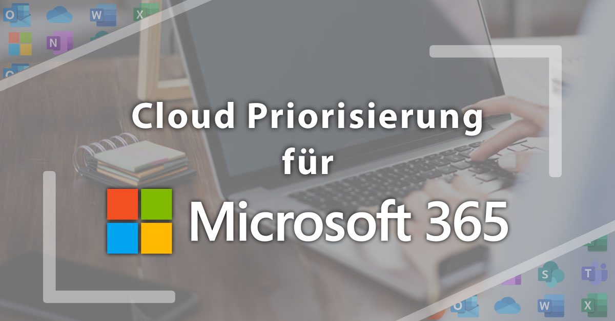 Cloud Priorisierung MS 365