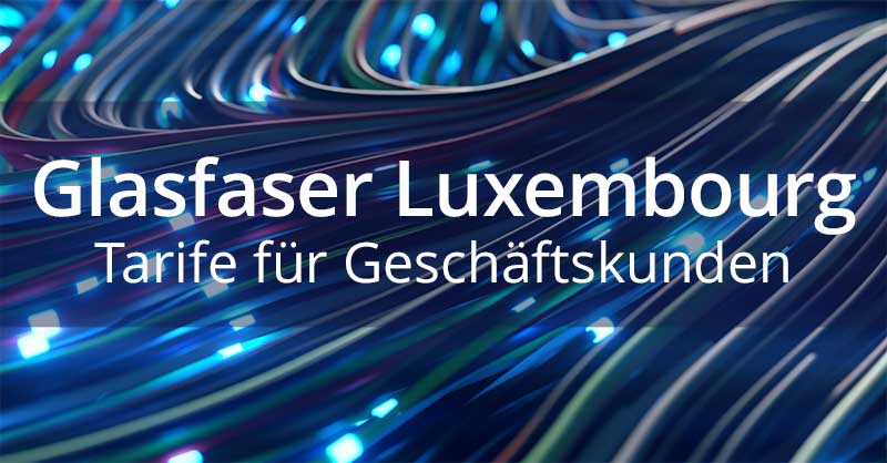 Glasfaser Luxembourg